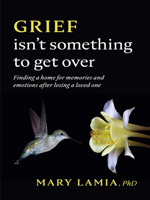 Cover image for Grief Isn't Something to Get Over